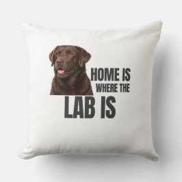 Almofada Home Is Where the Lab Is Throw Pillow