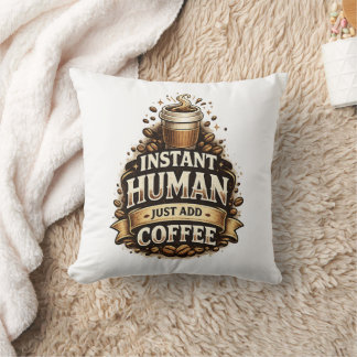 Almofada Humano Instantâneo Basta Adicionar Café – Amante d