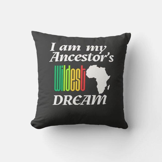 Almofada I am My Ancestor's Wildest Dream | Throw Pillow (Frente)