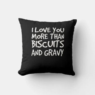 Almofada I Love You More Than Biscuits Gravy Funny Gift 