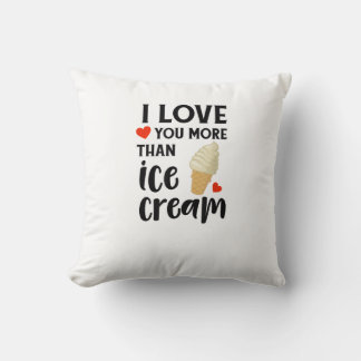 Almofada I Love You More Than Ice Cream Sweet Love Quote