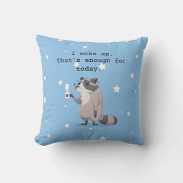 Almofada I Woke Up, That’s Enough for Today | Funny Raccoon