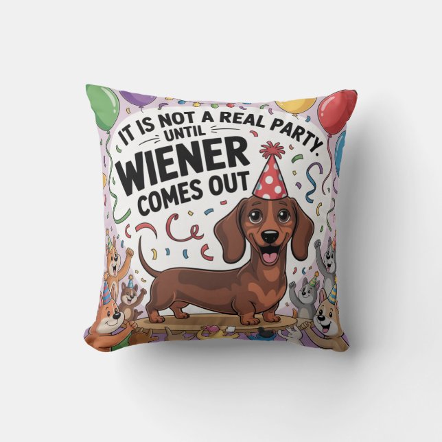 Almofada It Is Not A Real Party Until Wiener Comes Out (Frente)