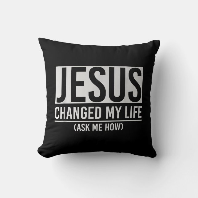 Almofada Jesus Mudou Minha Vida Pergunte Como Jesus (Frente)