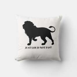 ALMOFADA JUST LOUD NOT FAST