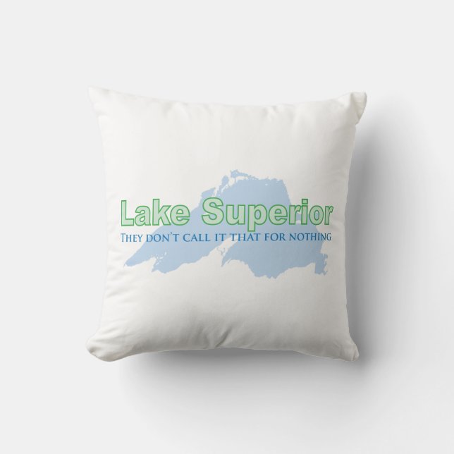 Almofada Lago Superior; Eles não o chamam assim por nada (Frente)