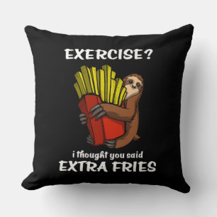 Almofada Leve Exercício Que Eu Pensei Que Você Disse Fries