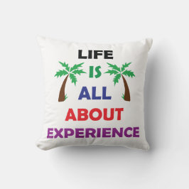 Almofada Life Is All About Experience Motivational Quote