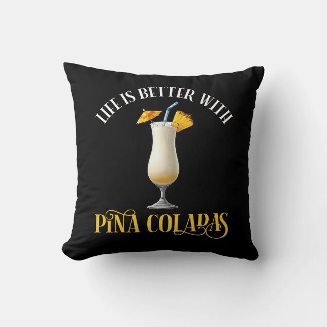 Almofada Life Is Better With Pina Coladas (Frente)