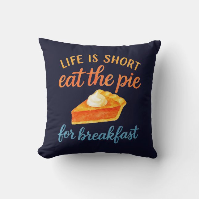 Almofada Life Is Short Eat The Pie For Breakfast Sweet Love (Frente)