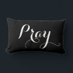 Almofada Lombar bonito PRAY em letra de script |<br><div class="desc">bonito PRAY em caracteres de script: personalize com sua própria mensagem!</div>