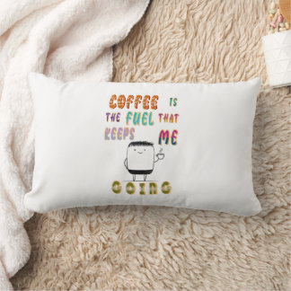 Almofada Lombar Café É O Combustível Que Me Mantém Indo