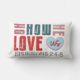 Almofada Lombar He Loves Us" Ephesians 2:4-8 Faith