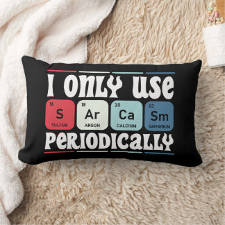 Almofada Lombar I Only Use Sarcasm Periodically Cool Science Quote