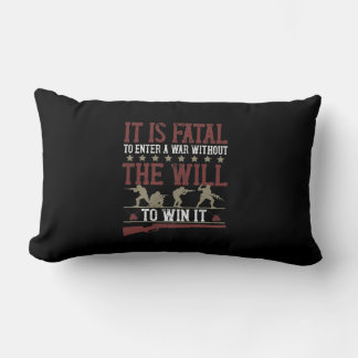 Almofada Lombar It Is Fatal To Enter A War Without The Will To Win