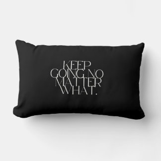 Almofada Lombar Keep going no matter what Pillow