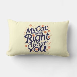 Almofada Lombar My Cat Was Right About You –Cat Lover Throw Pillow