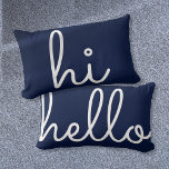 Almofada Lombar Olá, Marinho de Diversão de Script de Olá Azul<br><div class="desc">Um na moda de chic e design para completar a decoração de qualquer quarto em sua casa. Olá de um lado e olá do outro. Personalize a cor para corresponder à decoração. Projetado por Thisnotme©</div>