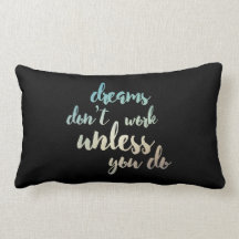 Os sonhos não trabalham a menos que você fizer