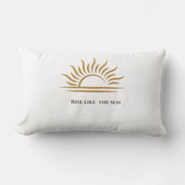 Almofada Lombar Rise Like the Sun Inspirational Decorative Pillow