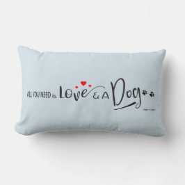 Almofada Lombar Tudo o que você precisa é Amor e um Cachorro! Marc