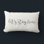 Almofada Lombar Vamos fica em casa elegante<br><div class="desc">Vamos,  fique em casa! Uma coleção de travesseiros engraçados,  bonitos e divertidos,  para oferecer como presente de inauguração de casa,  ou para seu próprio interior. Totalmente personalizável: você pode alterar a cor do texto e do plano de fundo conforme desejar.</div>