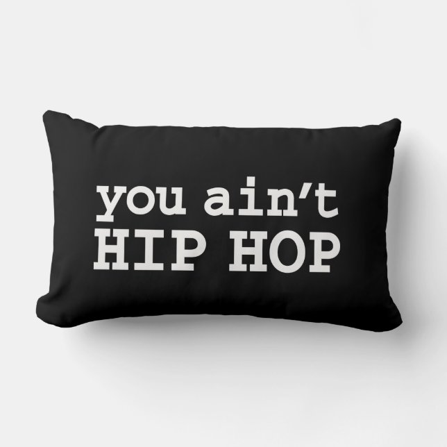 Almofada Lombar você não é HIP HOP (Frente)