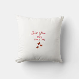 Almofada Love You More Every Day Throw Pillow