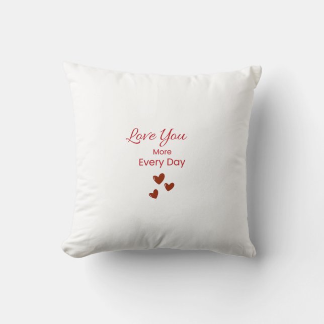 Almofada Love You More Every Day Throw Pillow (Frente)
