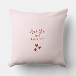 Almofada Love You More Every Day Throw Pillow