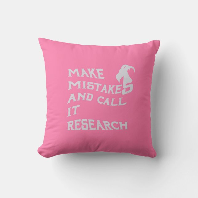 Almofada Make Mistakes and Call it Research Throw Pillow (Frente)