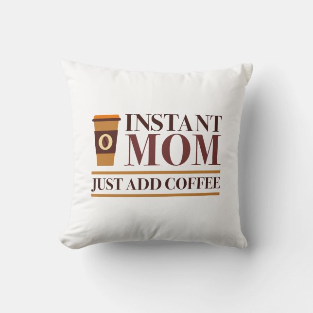 Almofada Mamãe Instantânea Apenas adicione café (Frente)