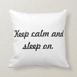 Almofada Mantenha a calma e durma sobre. Travesseiro