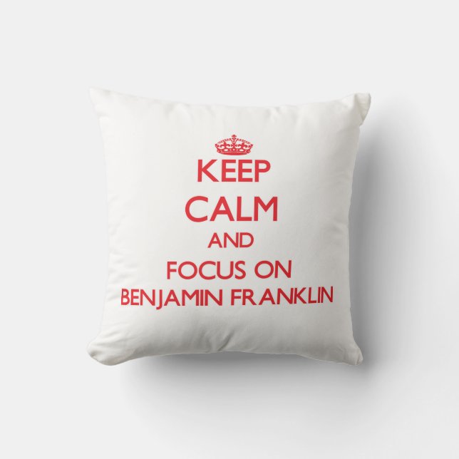 Almofada Mantenha a calma e o foco em Benjamin Franklin (Frente)