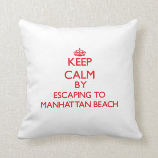 Almofada Mantenha a calma escapando a Manhattan Beach