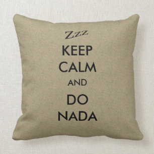Almofada Mantenha a calma fazem Nada Zzz em toda a cor