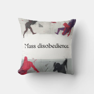 Almofada Mass disobedience.