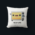 Almofada Microwave Funny Pun<br><div class="desc">O Microwave Funny Pun apresenta um micro-ondas fofo dando uma micro-ondas. Um presente engraçado para a família e amigos que adoram trocadilhos bonitos.</div>