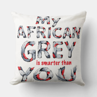Almofada Minha Cinza africana é mais inteligente do que voc