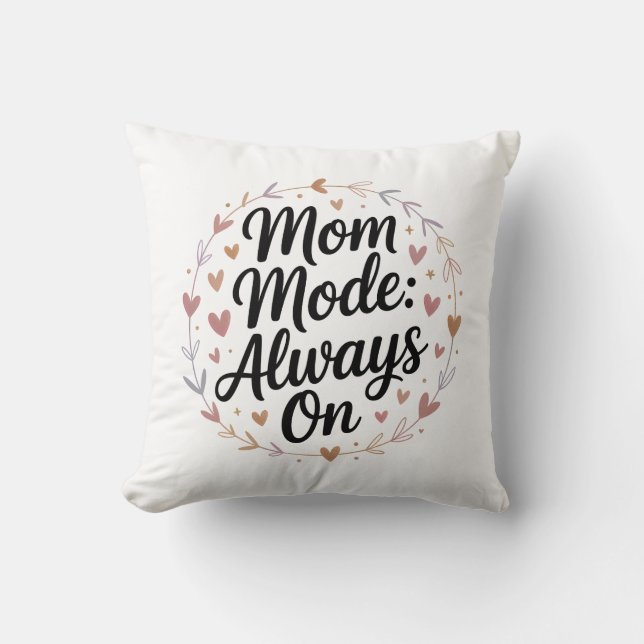 Almofada Modo Mãe Sempre Ligado - Nova Ideia Do Presente Da (Frente)
