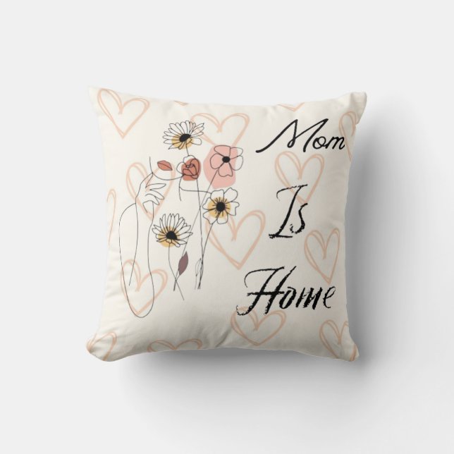 Almofada  Mom is Home, Mom's Birthday Pillow (Frente)