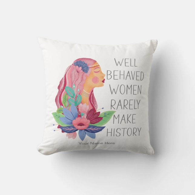 Almofada Mulheres Bem Comportadas Raramente Fazem A Históri (Frente)