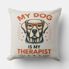 Almofada My dog is my therapist