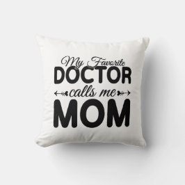 Almofada My Favorite Doctor Calls Me Mom