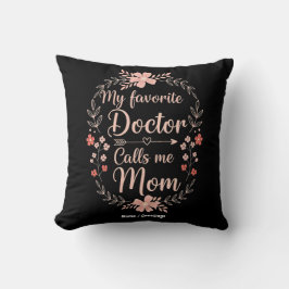 Almofada My Favorite Doctor Calls Me Mom Funny Cute Gift 