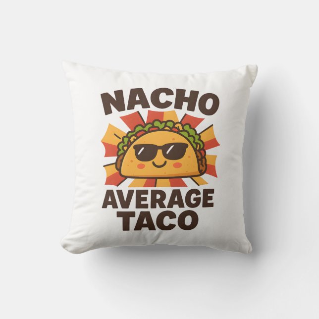 Almofada Nacho Average Taco Piada de Comida Divertida Estil (Frente)