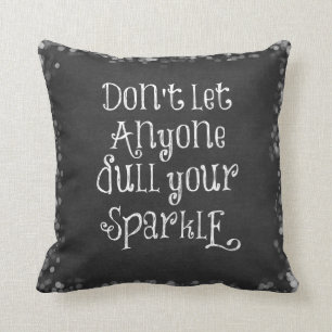 Almofada Não deixe ninguém puxar sua citação do Sparkle