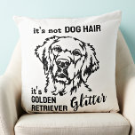 Almofada Não é Ouro de Cachorro que veste brilho<br><div class="desc">Não é Cabelo de Cachorro, é Ouro Retriever Glitter! Adicione um na moda ao seu decoro doméstico, um presente maravilhoso a qualquer fã do Retriever de Ouros, este travesseiro do Retriever de Ouros é certamente um favorito entre os amantes do Ouro Retriever! COPYRIGHT © 2022 Judy Burrows, Black Dog Art...</div>