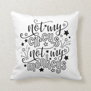 Almofada Não Meu Circo Não Meus Macacos Engraçados Mãe Polí