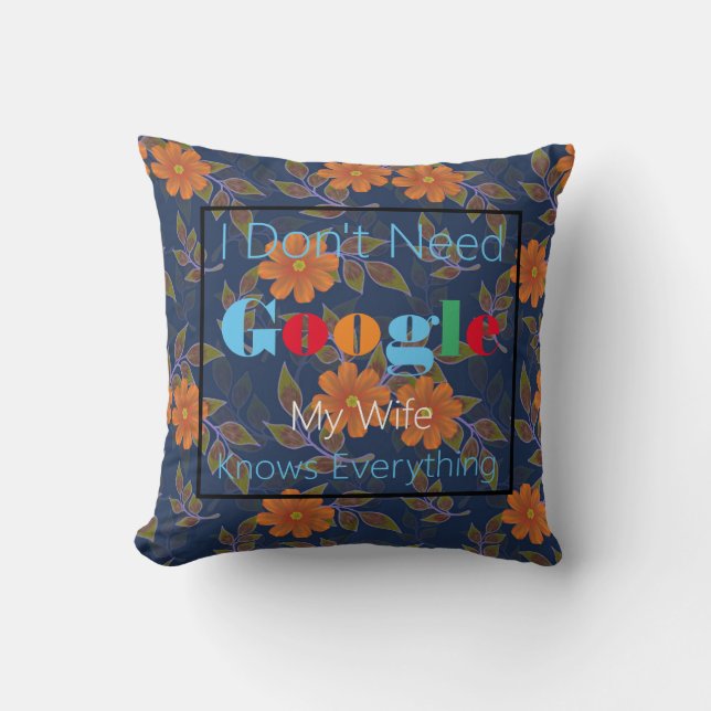 Almofada Não preciso do Google, minha esposa sabe tudo (Frente)